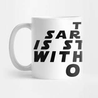 Sarcasm is Strong Mug